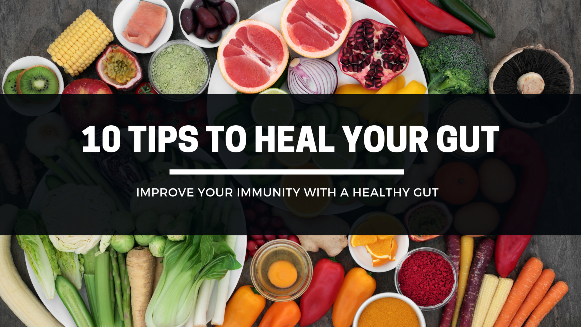 10 Tips To Heal Your Gut