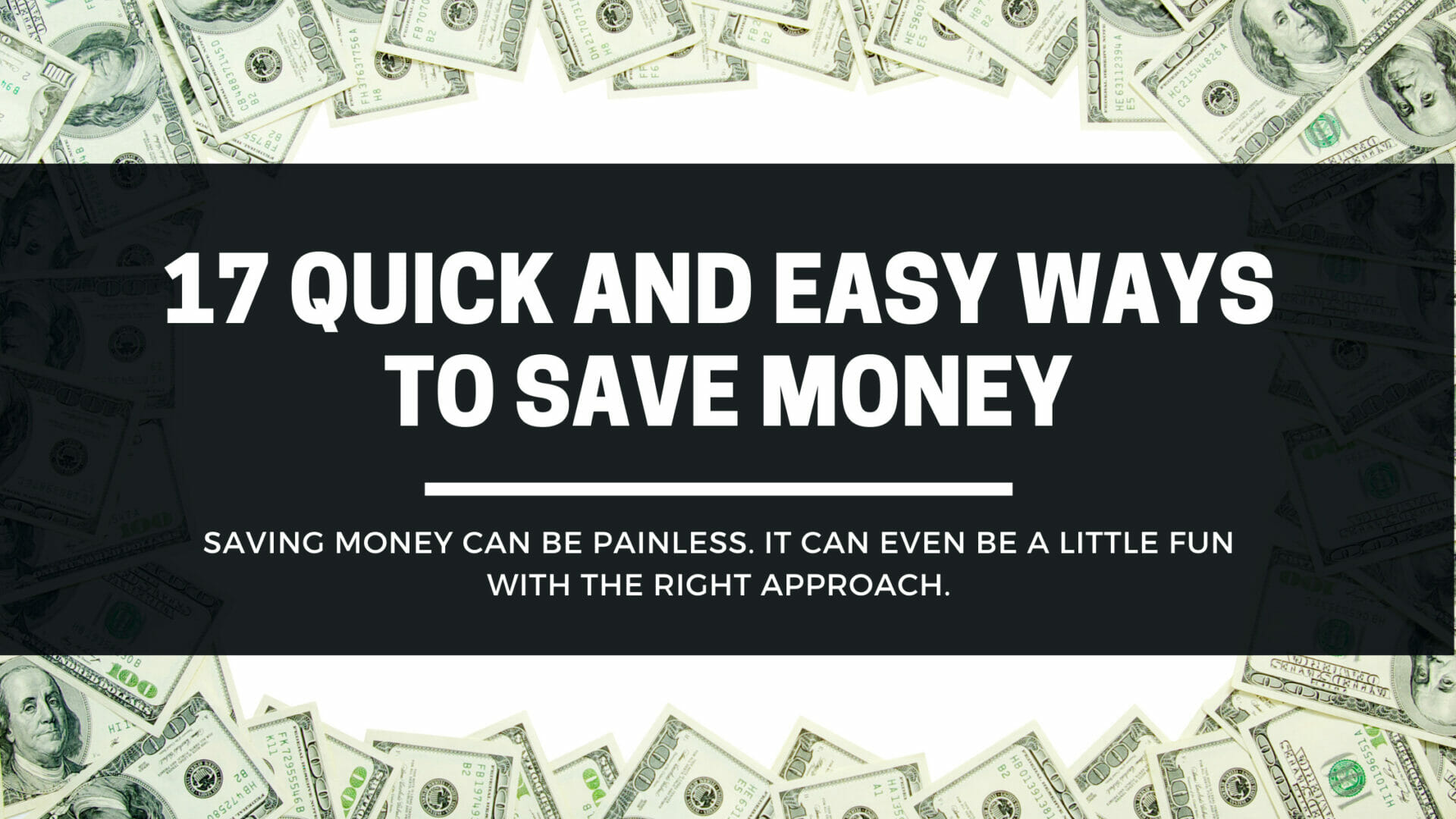 17 Quick And Easy Ways To Save Money